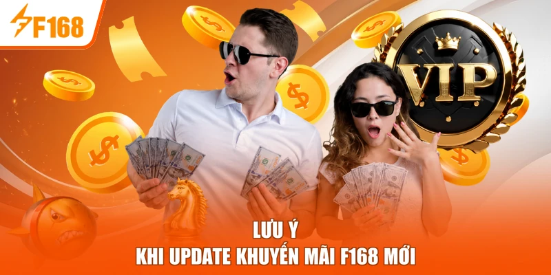 Lưu ý khi update khuyến mãi F168 mới 